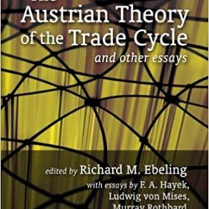 The Austrian Theory of the Trade Cycle