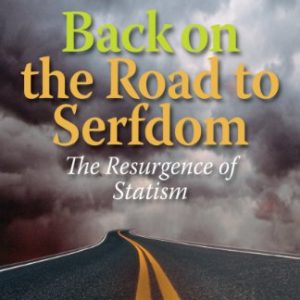 Back on the Road to Serfdom <br>by Tom Woods