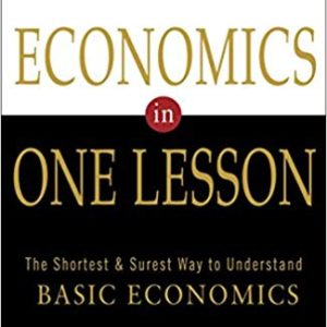 Economics in One Lesson <br>by Henry Hazlitt
