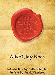 Our Enemy The State by Albert Jay Nock