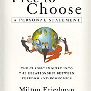 Free to Choose by Milton Friedman