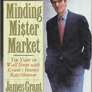 Minding Mister Market <br>by James Grant