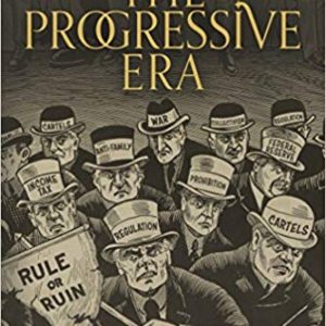 The Progressive Era by Murray Rothbard
