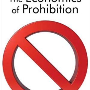 The Economics of Prohibition by Mark Thornton