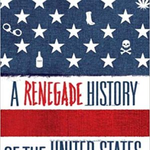 A Renegade History of the United States by Thaddeus Russell