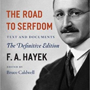 The Road to Serfdom by F.A. Hayek