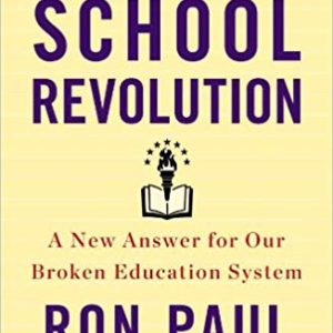 The School Revolution <br>by Ron Paul