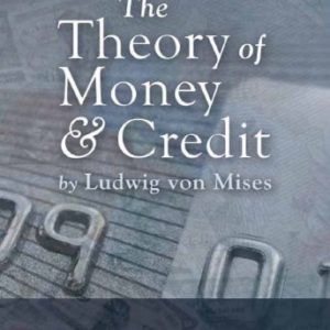 The Theory of Money & Credit <br>Study Guide by Robert Murphy