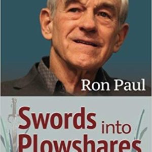 Swords into Plowshares <br>by Ron Paul<br><br>