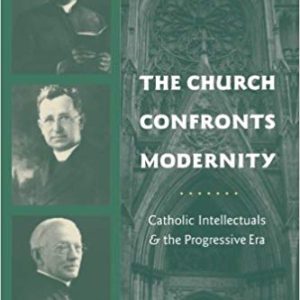 The Church Confronts Modernity <br>by Tom Woods