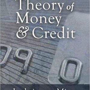The Theory of Money & Credit by Ludiwg von Mises