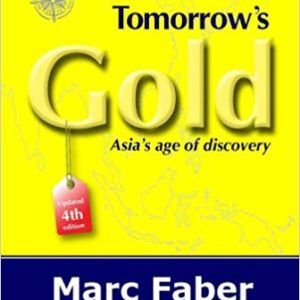 Tomorrow's Gold: <br>Asia's Age of Discovery <br>by Marc Faber